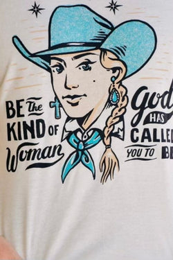 BE THE KIND OF WOMAN GOD CALLED YOU TO BE