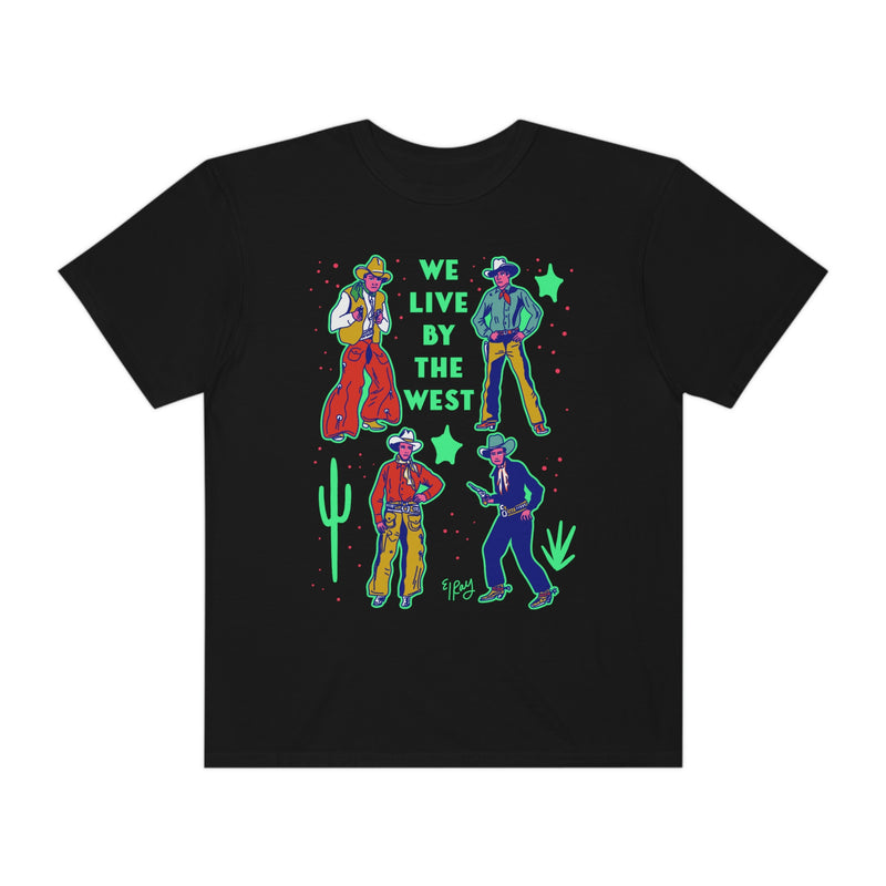We Live By The West Comfort Colors T-Shirt