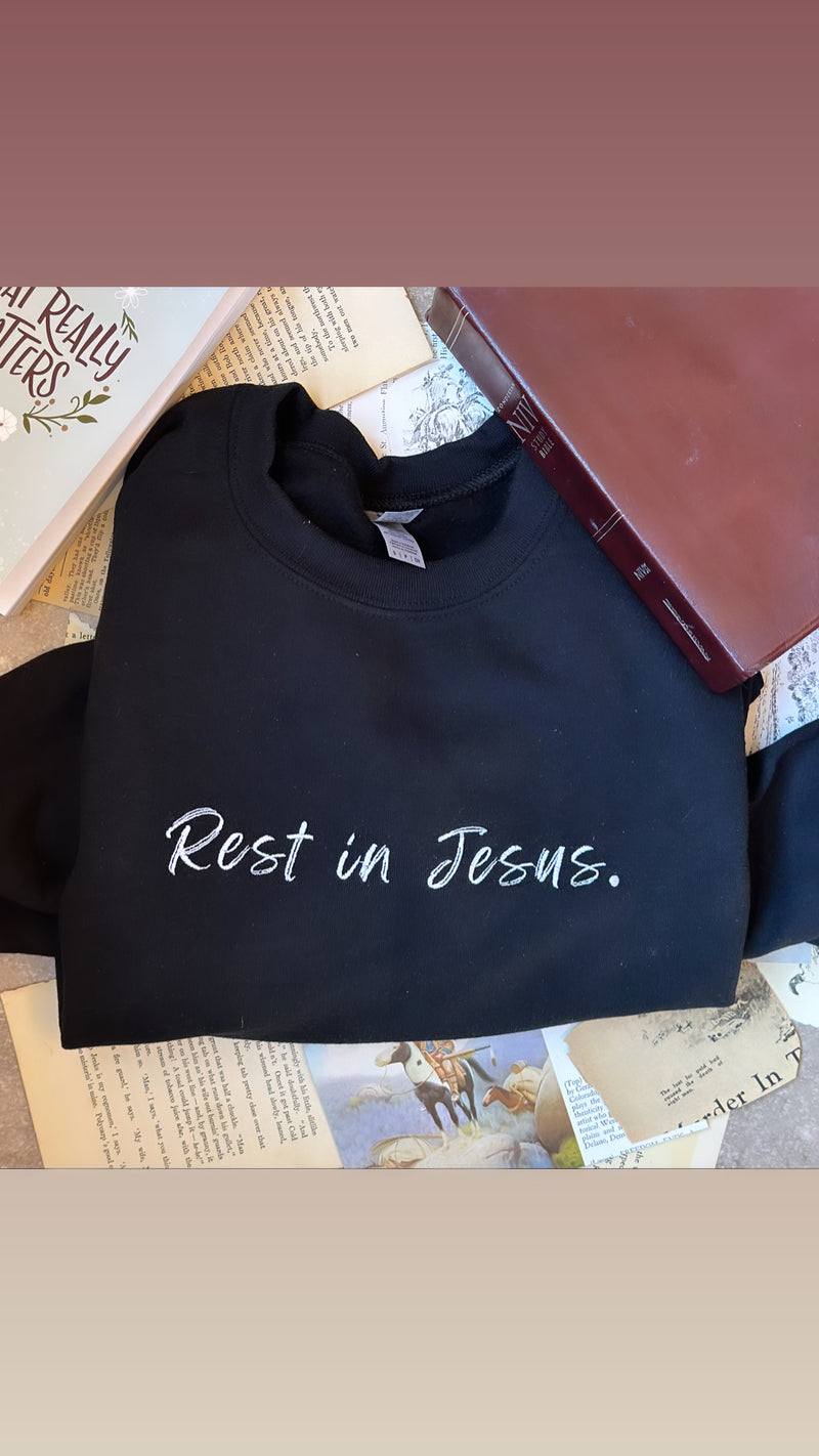 Rest In Jesus Embroidery Sweatshirt